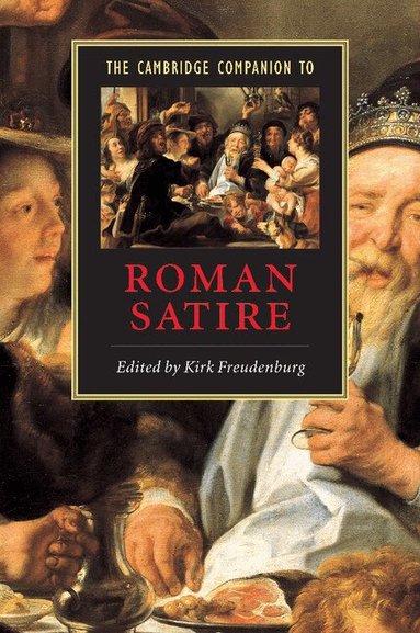 Kirk Freudenburg - The Cambridge Companion to Roman Satire, Häftad