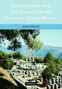 bokomslag Sanctuaries and the Sacred in the Ancient Greek World