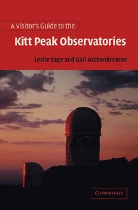 bokomslag A Visitor's Guide to the Kitt Peak Observatories
