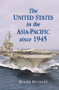 bokomslag The United States in the Asia-Pacific since 1945