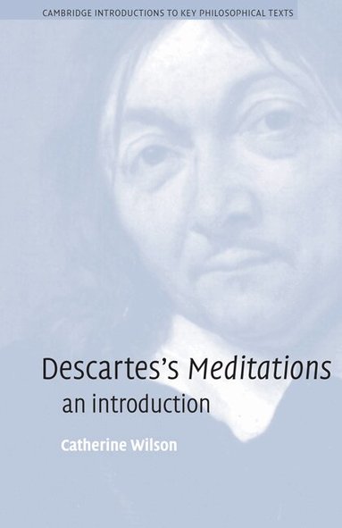 Catherine Wilson - Descartes's Meditations, Häftad