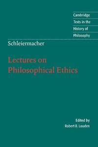 bokomslag Schleiermacher: Lectures on Philosophical Ethics