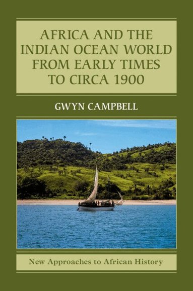 Gwyn Campbell - Africa and the Indian Ocean World from Early Times to Circa 1900, Häftad