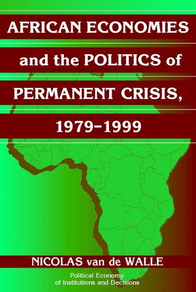Nicolas Van de Walle - African Economies and the Politics of Permanent Crisis, 1979-1999, Häftad