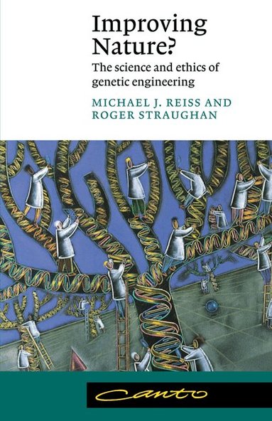 Michael J. Reiss, Roger Straughan - Improving Nature?, Häftad