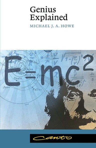 Michael J. A. Howe - Genius Explained, Häftad