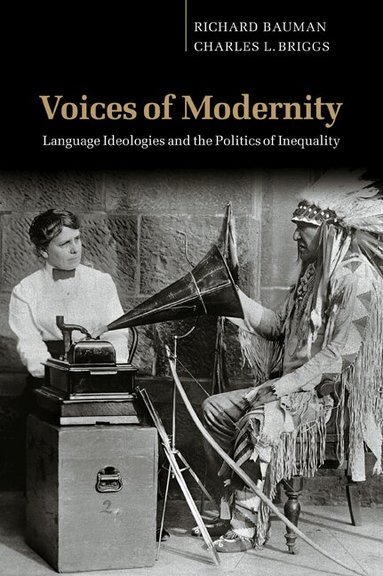 Richard Bauman, Charles L. Briggs - Voices of Modernity, Häftad