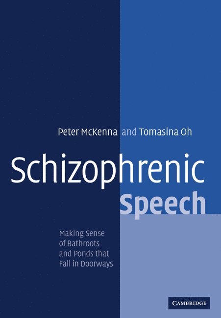 Peter J. McKenna, Tomasina M. Oh, Peter J. (Cambridge Health Authority) McKenna, Tomasina M. (University of Singapore) Oh, Tomasina Oh, Peter McKenna, Peter Mckenna, McKenna Peter J. - Schizophrenic Speech, Häftad