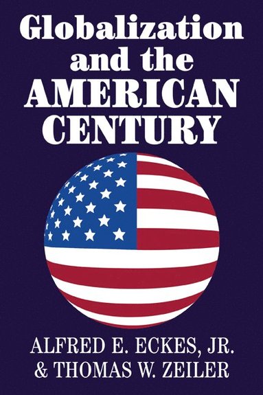 bokomslag Globalization and the American Century