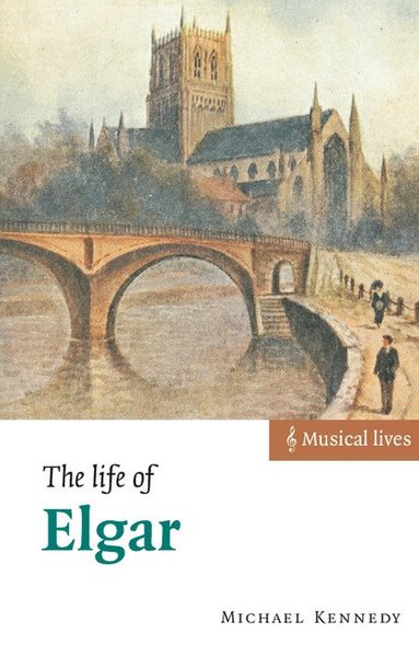 Michael Kennedy - The Life of Elgar, Häftad