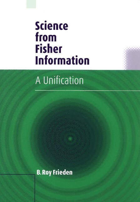 B. Roy (University of Arizona) Frieden, B. Roy Frieden - Science from Fisher Information, Häftad