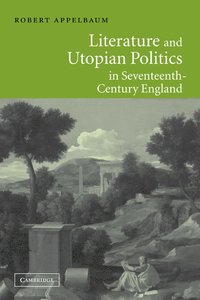 bokomslag Literature and Utopian Politics in Seventeenth-Century England