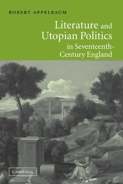 Literature and Utopian Politics in Seventeenth-Century England