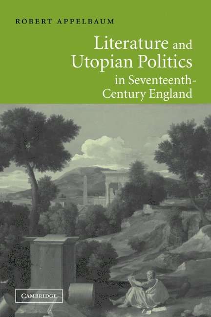 Literature and Utopian Politics in Seventeenth-Century England 1