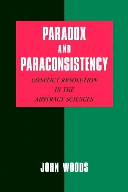 John Woods, Vancouver) Woods, John (University of British Columbia - Paradox and Paraconsistency, Häftad