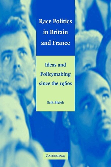 Erik Bleich - Race Politics in Britain and France, Häftad