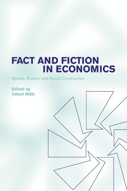 Uskali (Erasmus Universiteit Rotterdam) Maki, Uskali Maki, Uskali M. Ki - Fact and Fiction in Economics, Häftad