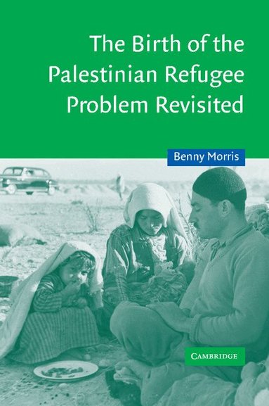 Benny Morris, Charles Tripp - The Birth of the Palestinian Refugee Problem Revisited, Häftad