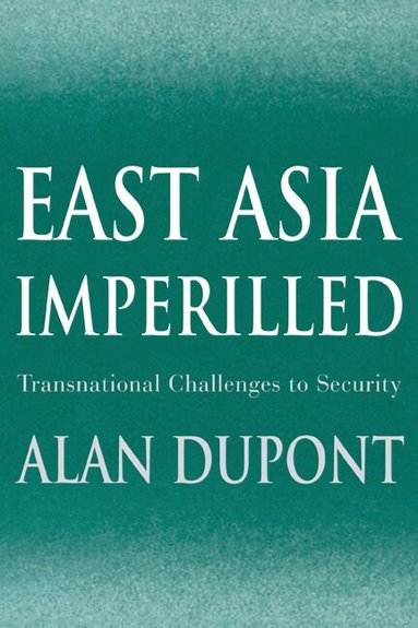 Alan Dupont - East Asia Imperilled, Häftad