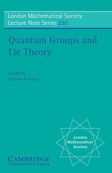 Andrew Pressley - Quantum Groups and Lie Theory, Häftad