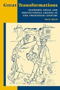 bokomslag Great Transformations: Economic Ideas and Institutional Change in the Twentieth Century