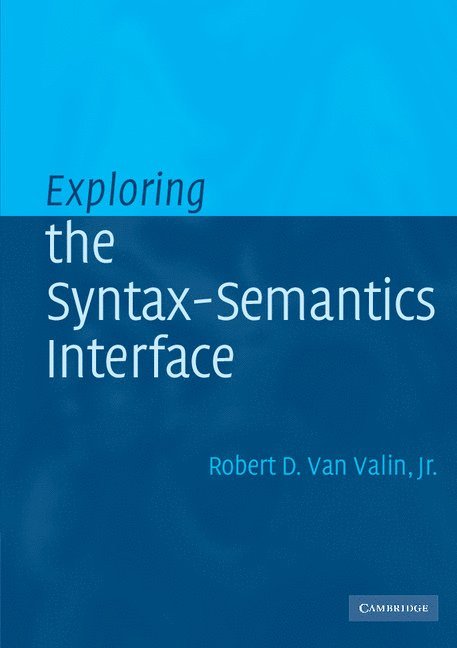 Exploring the Syntax-Semantics Interface 1