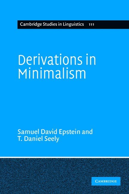 Samuel David Epstein, T. Daniel Seely, Ann Arbor) Epstein, Samuel David (University of Michigan, T. Daniel (Eastern Michigan University) Seely - Derivations in Minimalism, Häftad