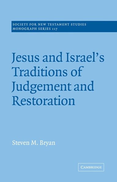 Steven M. Bryan, John Court - Jesus and Israel's Traditions of Judgement and Restoration, Häftad