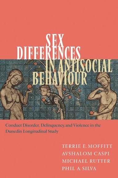 Terrie E. Moffitt, Avshalom Caspi, Michael Rutter, Phil A. Silva - Sex Differences in Antisocial Behaviour, Häftad