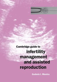bokomslag Cambridge Guide to Infertility Management and Assisted Reproduction