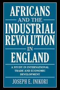 bokomslag Africans and the Industrial Revolution in England