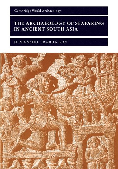 bokomslag The Archaeology of Seafaring in Ancient South Asia