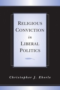 bokomslag Religious Conviction in Liberal Politics