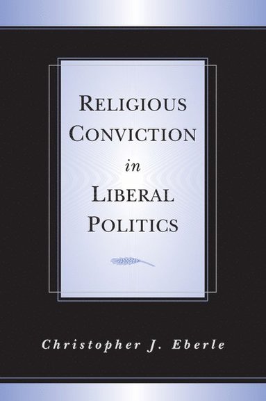 bokomslag Religious Conviction in Liberal Politics