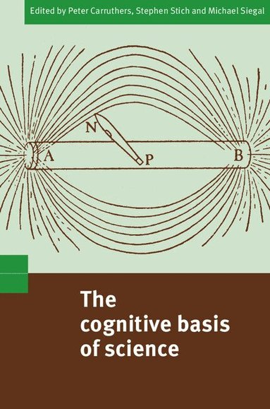 Peter Carruthers, Stephen Stich, Michael Siegal - The Cognitive Basis of Science, Häftad