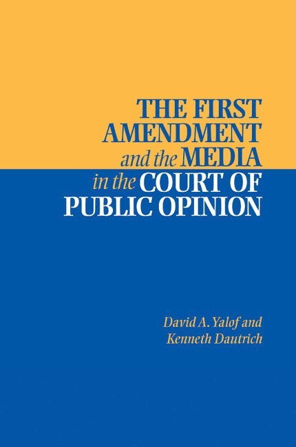 The First Amendment and the Media in the Court of Public Opinion 1