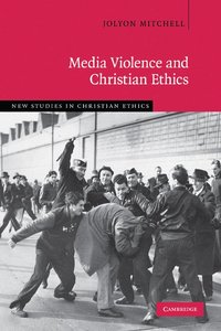 bokomslag Media Violence and Christian Ethics