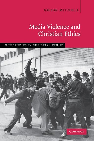 Jolyon Mitchell - Media Violence and Christian Ethics, Häftad