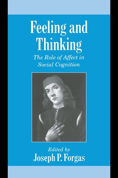 Joseph P. Forgas - Feeling and Thinking, Häftad