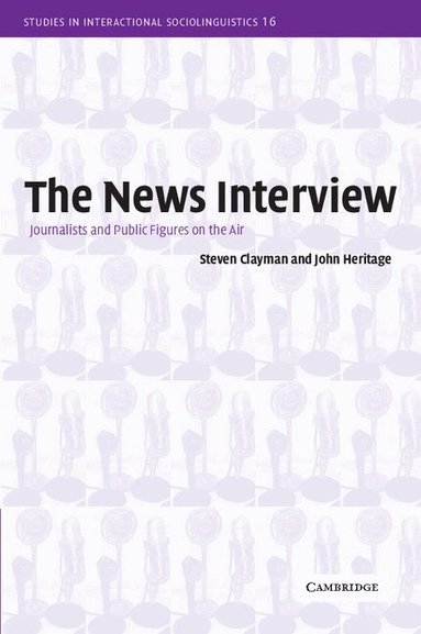 Steven Clayman, John Heritage, Paul Drew - The News Interview, Häftad