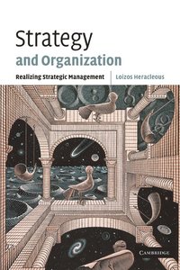 bokomslag Strategy and Organization: Realizing Strategic Management