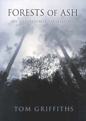 Tom Griffiths - Forests of Ash, Häftad