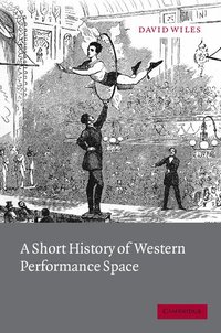 bokomslag A Short History of Western Performance Space
