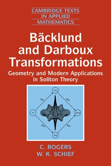 C. Rogers, W. K. Schief - Bäcklund and Darboux Transformations, Häftad