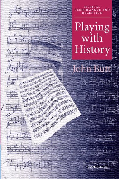 John Butt, John Butt - Playing with History, Häftad