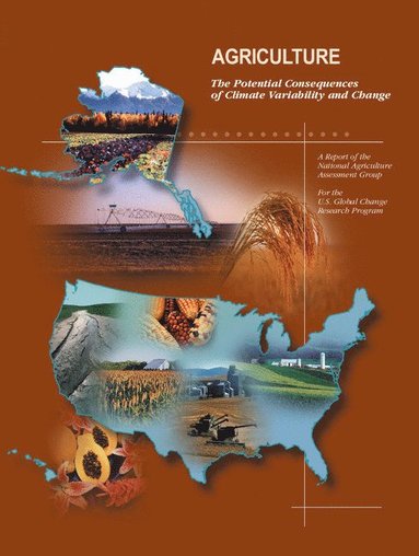 bokomslag Agriculture: The Potential Consequences of Climate Variability and Change for the United States