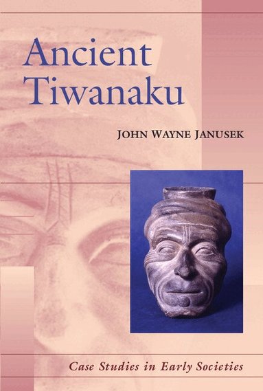 John Wayne Janusek - Ancient Tiwanaku, Häftad