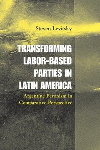 bokomslag Transforming Labor-Based Parties in Latin America