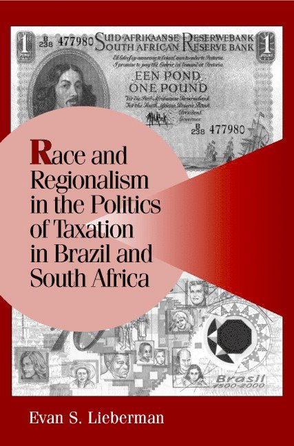 Race and Regionalism in the Politics of Taxation in Brazil and South Africa 1