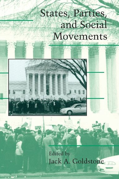 Jack A. Goldstone - States, Parties, and Social Movements, Häftad